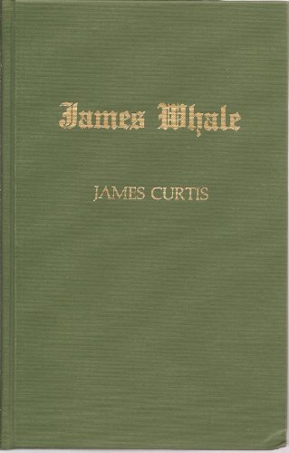 James Whale (Filmmakers) by James Curtis