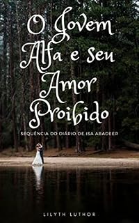 Livro O jovem alfa e seu amor proibido: Sequencia do Segredos Uma Veela