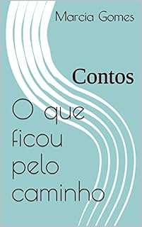 Livro O que ficou pelo caminho: Contos