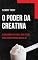 Livro O poder da creatina: o suplemento natural mais eficaz para aumentar a massa muscular