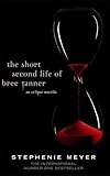 The Short Second Life Of Bree Tanner: An Eclipse Novella (Twilight Saga)
