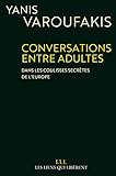 Conversations entre adultes : Dans les coulisses secrètes de l?Europe by