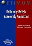 Definitely British, absolutely American : Manuel de civilisation britannique et américaine by