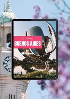 Livro Guia Completo para uma viagem inesquecível a Buenos Aires: Tudo sobre a capital da Argentina