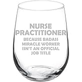 Wine Glass Goblet Funny Job Title Miracle Worker NP Nurse Practitioner (17 oz Stemless)