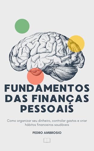 fundamentos das finanças pessoais: Como organizar seu dinheiro ...