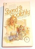 Front cover for the book Spend It Foolishly by Mary Gallagher