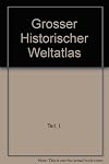 Grosser Historischer Weltatlas