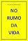 Livro NO RUMO DA VIDA