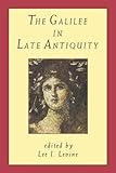 The Galilee in Late Antiquity (Jewish Theological Seminary of America)