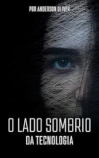 Livro O Lado Sombrio da Tecnologia: Contos de Horror