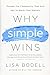 Why Simple Wins: Escape the Complexity Trap and Get to Work That Matters - Book by Lisa Bodell