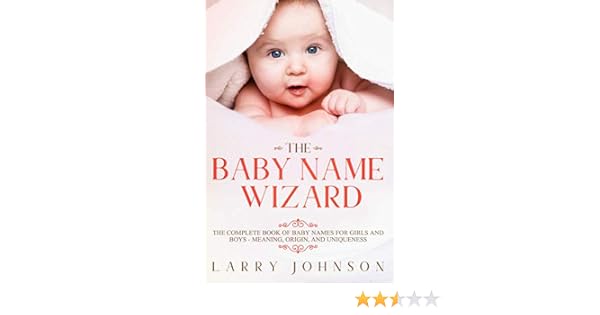 The Baby Name Wizard The Complete Book Of Baby Names For Girls