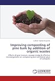 Image de Improving composting of pine bark by addition of organic wastes: Effects of goat manure, sewage sludge & effective microorganisms on composting and nu