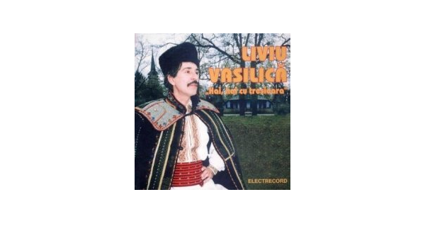 Liviu Vasilica Liviu Vasilica Hai Hai Cu Trastioara Amazon Com Music