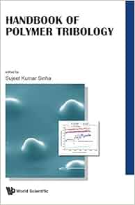 Handbook Of Polymer Tribology Sujeet K Sinha