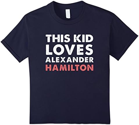 Kids This Kid Loves Alexander Hamilton T Shirt 8 Navy
