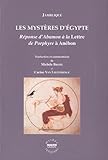 Les mystères d'Egypte : Réponse d'Abamon à la Lettre de Porphyre à Anébon by