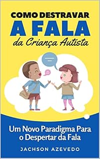 Livro Como Destravar a Fala da Criança Autista