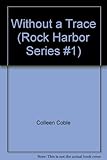 Hardcover Without a Trace (Rock Harbor Series #1) Book