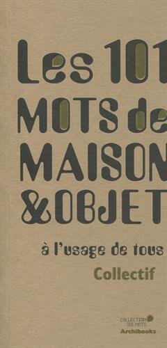 Les  101 mots de Maison & objet à l'usage de tous