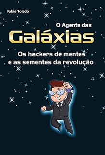 Livro O Agente das Galáxias: os hackers de mentes e as sementes da revolução