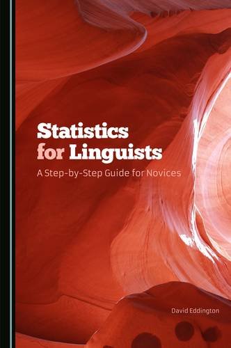 Statistics for Linguists: A Step-by-Step Guide for Novices