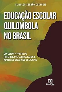 Livro Educação Escolar Quilombola no Brasil: um olhar a partir de referenciais curriculares e materiais didáticos estaduais