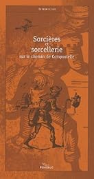Sorcières et sorcellerie sur le chemin de Compostelle
