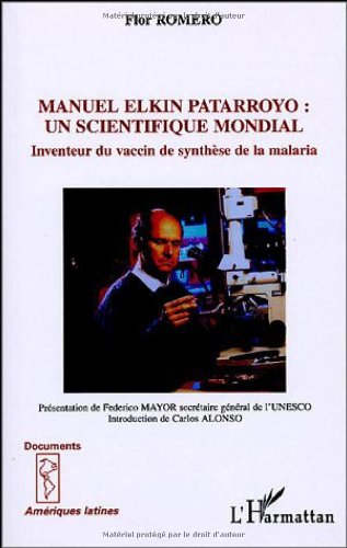 Manuel Elkin Patarroyo, un scientifique mondial