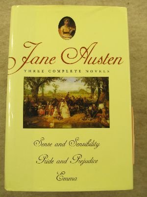 Three Complete Novels: Sense and Sensibility, Pride and Prejudice, and Emma
