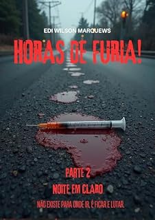 Livro HORAS DE FÚRIA!: PARTE 2 - NOITE EM CLARO
