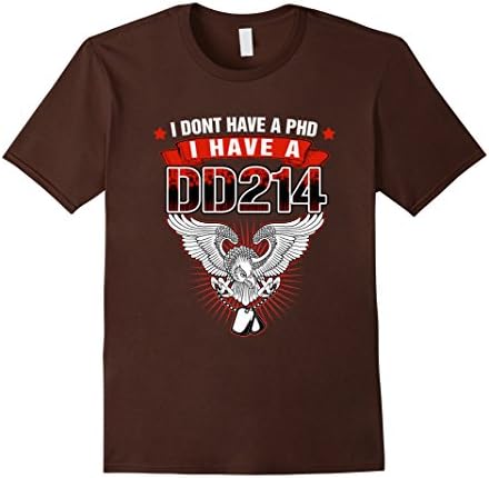 Men's Great Veteran T-shirt I Don't Have PHD But Have DD214 2XL Brown