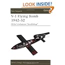 V-1 Flying Bomb 1942&ndash;52: Hitler&rsquo;s infamous &ldquo;doodlebug&rdquo; (New Vanguard)