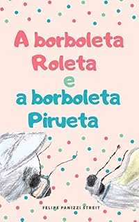 Livro A borboleta Roleta e a borboleta Pirueta