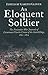 An Eloquent Soldier: The Peninsular War Journals of Lieutenant Charles Crowe of the Inniskillings, 1 by Gareth Glover