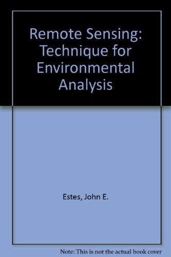 Remote Sensing Techniques For Environmental Analysis Estes J E 9780471245957 Amazon Com Books