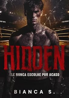 Livro Hidden: Ele nunca escolhe por acaso (Entre Punhos e Neon Livro 1)
