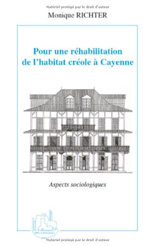Pour une réhabilitation de l'habitat créole à Cayenne