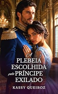 Livro A Plebeia Escolhida pelo Príncipe Exilado