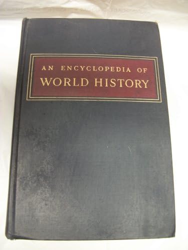 The Encyclopedia of World History: Ancient, Medieval, and Modern