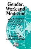 Gender, Work and Medicine Vol. 45 : Women and the Medical Division of Labour, , 0803989024