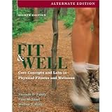 Fit & Well: Core Concepts and Labs in Physical Fitness and Wellness [Eighth 8th Edition]
