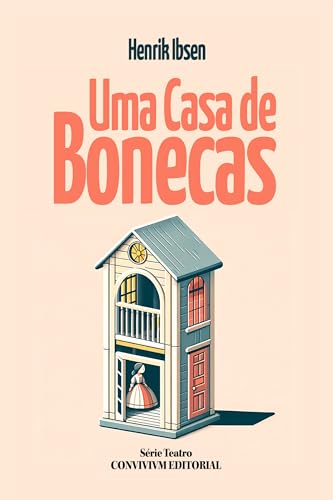 Uma Casa de Bonecas - eBook, Resumo, Ler Online e PDF - por Ibsen, Henrik