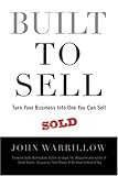 Built to Sell: Turn Your Business Into One You Can Sell cover
