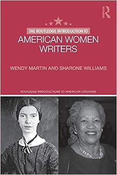 The Routledge Introduction to American Women Writers (Routledge Introductions to American Literature) The Routledge Introduction to American Women Writers (Routledge Introductions to American Literature)