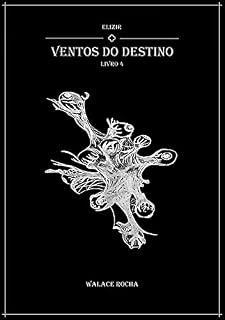 Livro Elizir: Ventos do Destino (Livro 4)