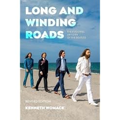 Long and Winding Roads, Revised Edition: The Evolving Artistry of the Beatles - Les Beatles, Paul McCartney, John Lennon, RIngo Starr, George Harrison