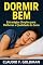 Livro Dormir Bem: Estratégias Simples para Melhorar a Qualidade do Sono (Coleção Performance & Saúde Livro 10)