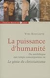 La puissance d'humanité : Du néolithique aux temps contemporains ou le génie du christianisme by